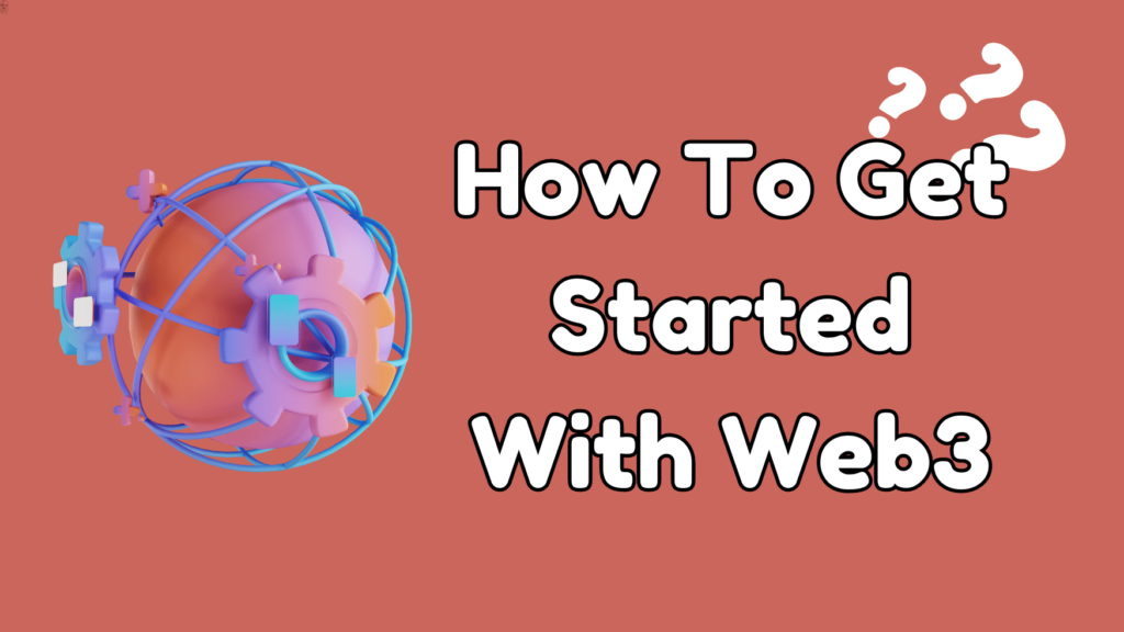 How To Get Started With Web3