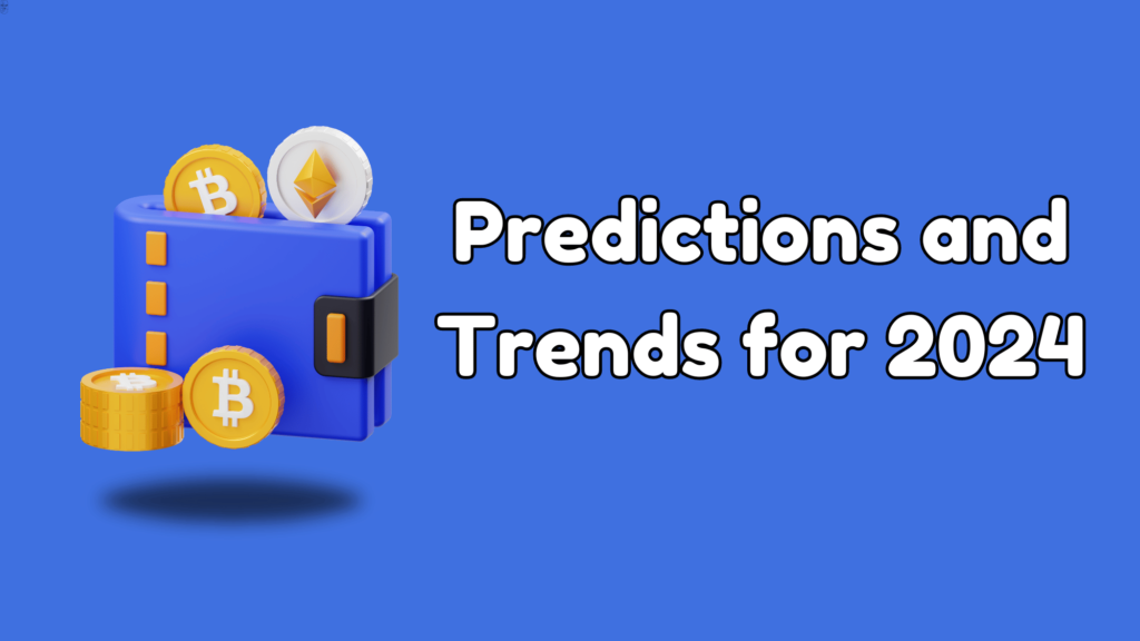 Predictions and Trends for 2024